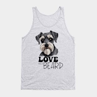 Love Has A Beard Schnauzer Dog Lovers Art Tank Top